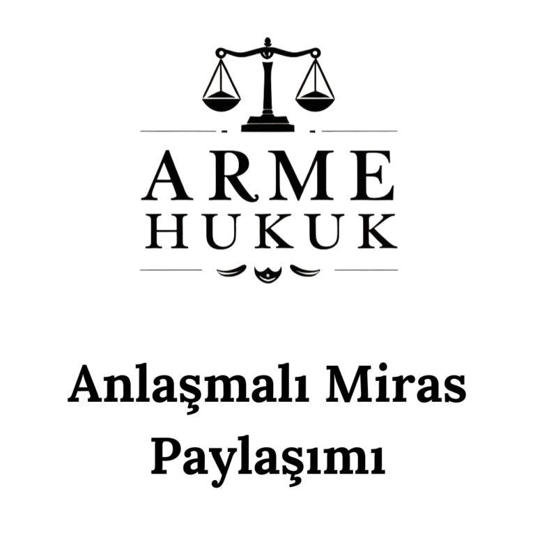 Anlaşmalı Miras Paylaşımı